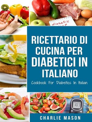 cover image of Ricettario Di Cucina Per Diabetici In Italiano/ Cookbook For Diabetics In Italian